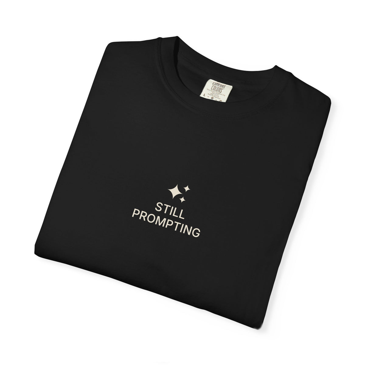 The Still Prompting Tee